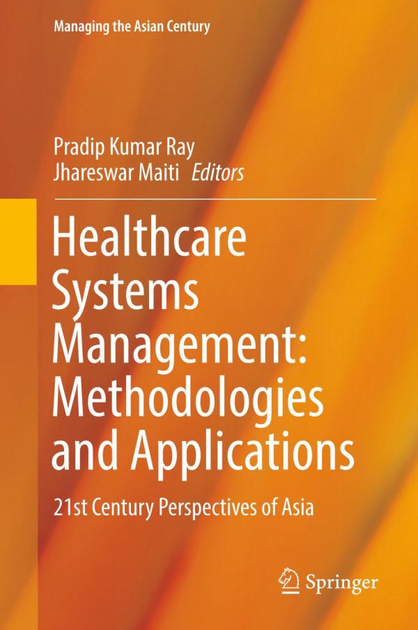 Healthcare Systems Management Methodologies And Applications 21st Century Perspectives Of Asia Maiti