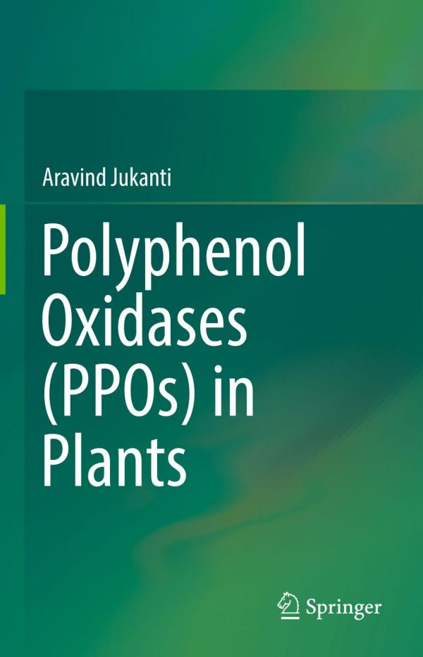 Polyphenol Oxidases Ppos In Plants Jukanti Aravind