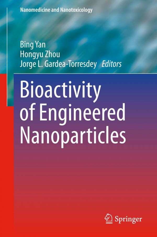 Bioactivity Of Engineered Nanoparticles Gardeatorresdey Jorge L Yan