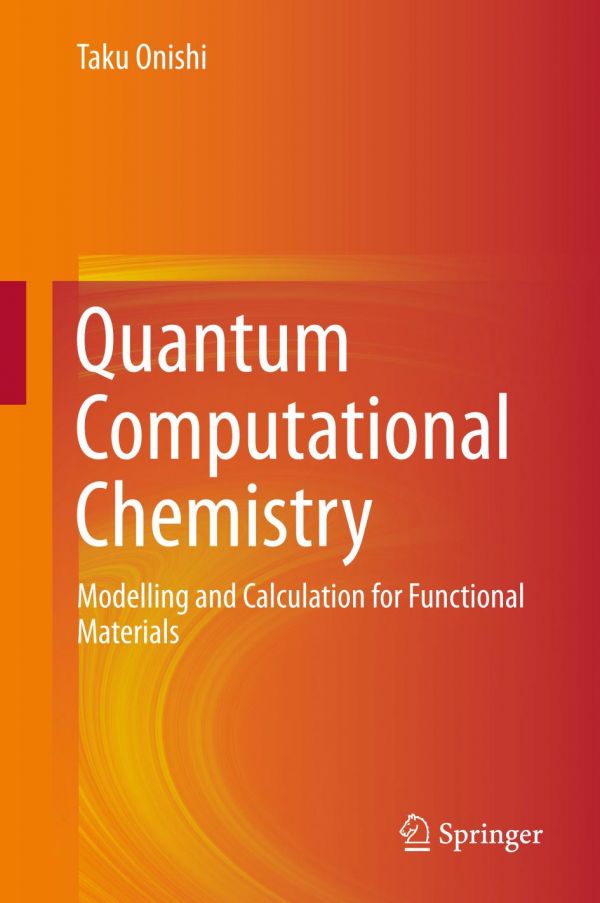 Quantum Computational Chemistry Modelling And Calculation For Functional Materials Onishi