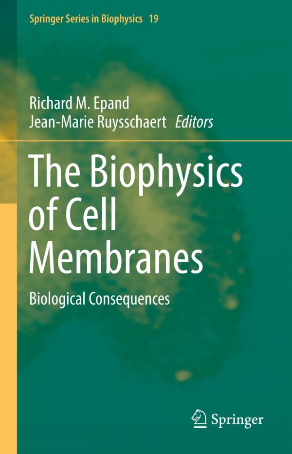 The Biophysics Of Cell Membranes Biological Consequences Epand