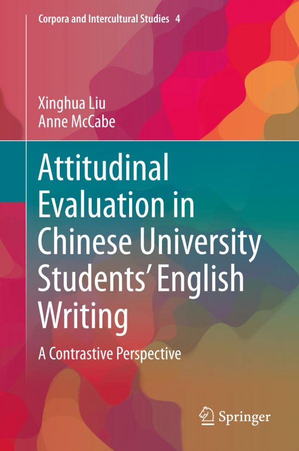 Attitudinal Evaluation In Chinese University Students English Writing A Contrastive Perspective Liu