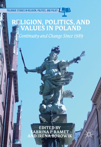 Religion Politics And Values In Poland Continuity And Change Since 1989 Borowik