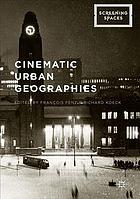 Cinematic Urban Geographies Franois Penz Richard Koeck