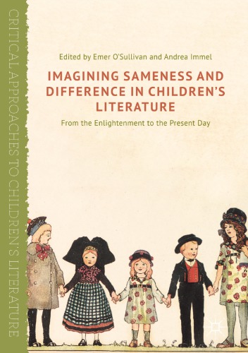 Imagining Sameness And Difference In Childrens Literature From The Enlightenment To The Present Day Emer Osullivan
