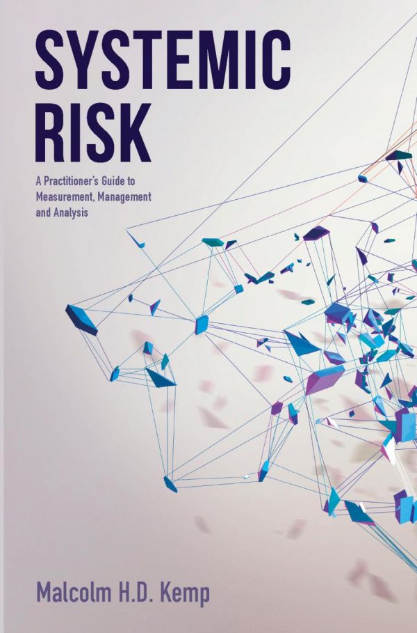 Systemic Risk A Practitioners Guide To Measurement Management And Analysis Kemp