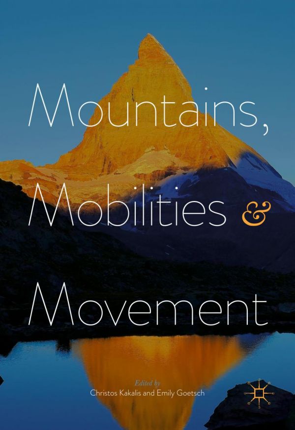 Mountains Mobilities And Movement Christos Kakalis Emily Goetsch