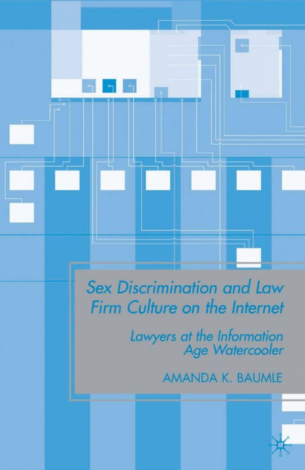 Sex Discrimination And Law Firm Culture On The Internet Baumle