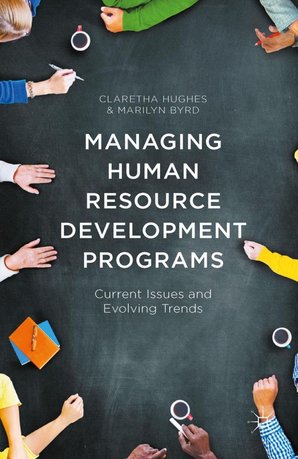 Managing Human Resource Development Programs Current Issues And Evolving Trends Byrd