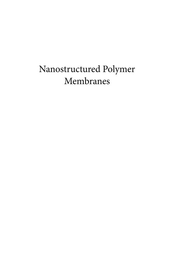 Nanostructured Polymer Membranes Volume 1 Processing And Characterization Visakh P M