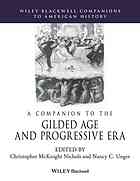 A Companion To The Gilded Age And Progressive Era Christopher Mcknight Nichols
