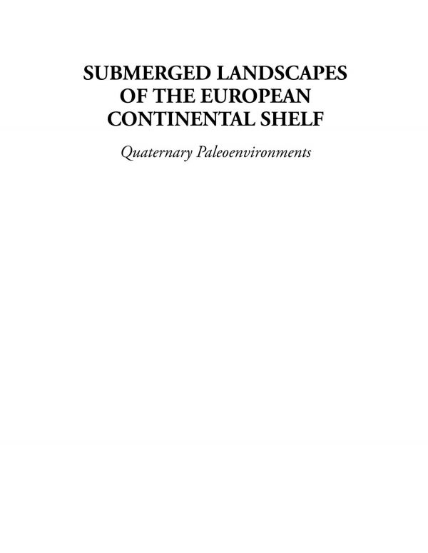 Submerged Landscapes Of The European Continental Shelf Quaternary Paleoenvironments Flemming