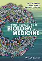 Protein Moonlighting In Biology And Medicine Brian Henderson