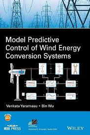 Model Predictive Control Of Wind Energy Conversion Systems 1st Edition Venkata Yaramasu