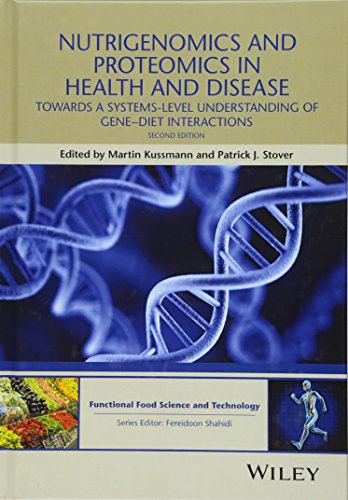 Nutrigenomics And Proteomics In Health And Disease Toward A Systemslevel Understanding Of Genediet Interactions Second Edition Kussmann