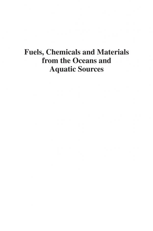 Fuels Chemicals And Materials From The Oceans And Aquatic Sources Kerton