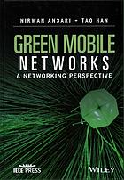 Green Mobile Networks A Networking Perspective Ansari Nirwan Han