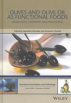 Olives And Olive Oil As Functional Foods Bioactivity Chemistry And Processing Apostolos Konstantinoy Kiritsakis