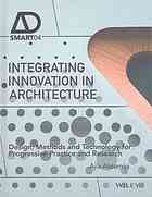 Integrating Innovation In Architecture Design Methods And Technology For Progressive Practice And Research Smart 04 Ajla Aksamija