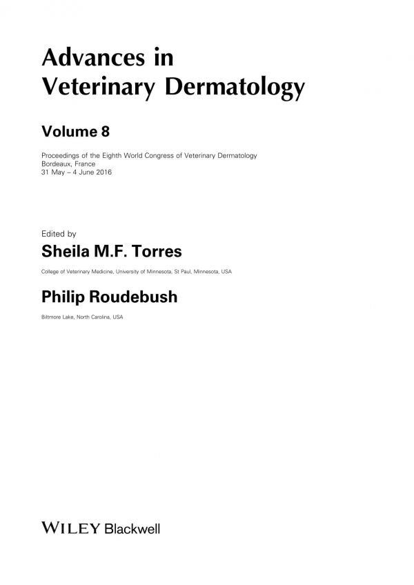 Advances In Veterinary Dermatology Volume 8 Proceedings Of The Eighth World Congress Of Veterinary Dermatology Bordeaux France 31 May 4 June 2016 Roudebush