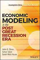 Economic Modeling In The Post Great Recession Era Incomplete Data Imperfect Markets House