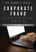 Corporate Fraud Handbook Prevention And Detection Fifth Edition Wells