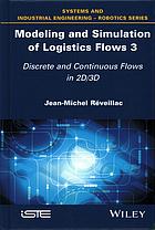 Modeling And Simulation Of Logistics Flows 3 Discrete And Continuous Flows In 2d3d Reveillac
