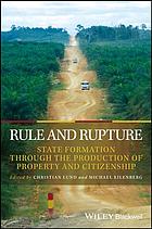 Rule And Rupture State Formation Through The Production Of Property And Citizenship Eilenberg
