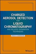 Charged Aerosol Detection For Liquid Chromatography And Related Separation Techniques First Edition Gamache