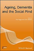 Ageing Dementia And The Social Mind Gilleard C J Higgs Paul