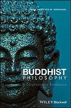 Buddhist Philosophy A Comparative Approach First Edition Emmanuel