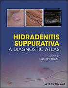 Hidradenitis Suppurativa A Diagnostic Atlas First Edition Micali