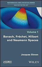 Banach Frechet Hilbert And Neumann Spaces 1st Edition Jacques Simon