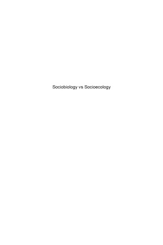Sociobiology Vs Socioecology Consequences Of An Unraveling Debate Guilleescuret