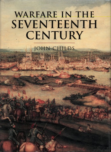 Warfare In The Seventeenth Century John Childs