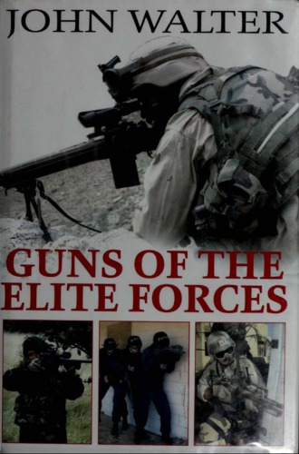 Guns Of The Elite Forces John Walter