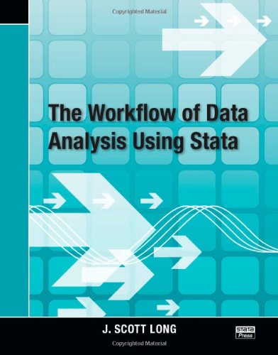 The Workflow Of Data Analysis Using Stata 1st Edition James Scott Long