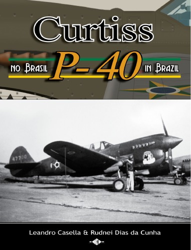Curtiss P40 No Brasil In Brazil Leandro Casella Rudnei Dias Da Cunha