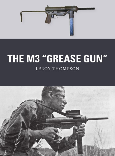 The M3 Grease Gun Leroy Thompson