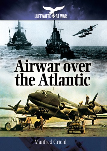 Airwar Over The Atlantic Manfred Griehl