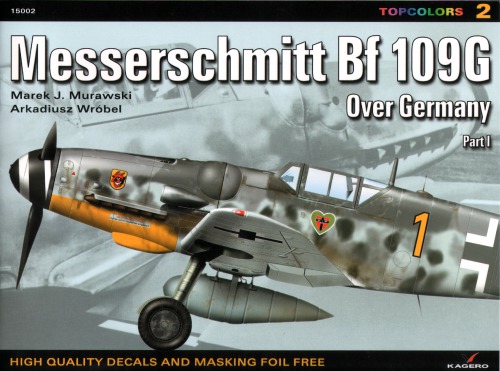 Messerschmitt Bf 109g Over Germany Pt 1 Marek J Murawski Arkadiusz Wrobel