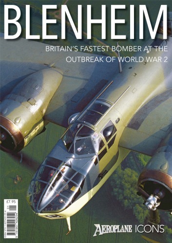 Blenheim Britains Fastest Bomber At The Outbreak Of World War 2 Martyn Chorlton Editor