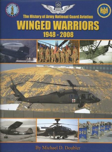Winged Warriors The History Of Army National Guard Aviation 19482008 Michael D Doubler