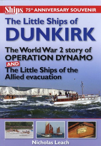 The Little Ships Of Dunkirk Ships Monthly 75th Anniversary Souvenir Nicholas Leach