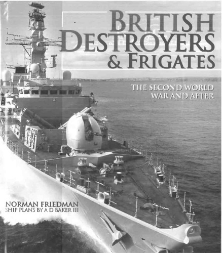 British Destroyers Frigates From Second World War And After Norman Friedman