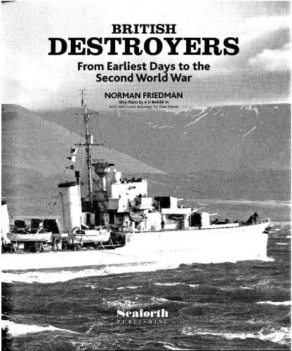 British Destroyers From Earliest Days To The Second World War Norman Friedman
