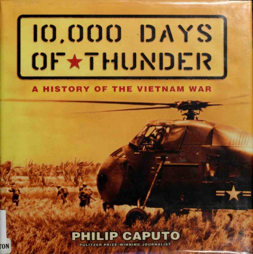 10000 Days Of Thunder A History Of The Vietnam War Philip Caputo