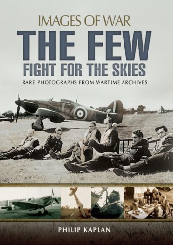 The Few Fight For The Skies Philip Kaplan