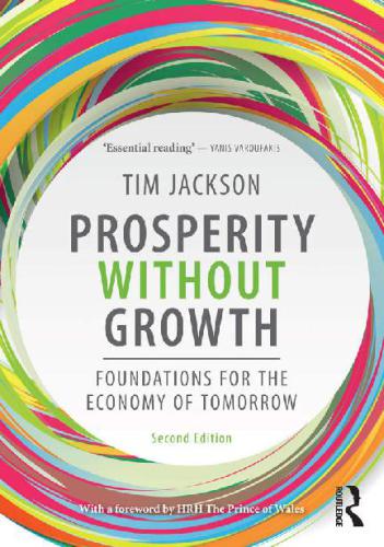 Prosperity Without Growth Foundations For The Economy Of Tomorrow Tim Jackson