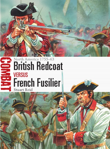 British Redcoat Vs French Fusilier North America 17551763 Stuart Reid